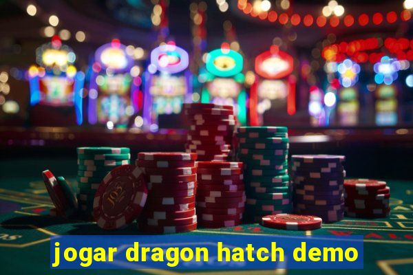 jogar dragon hatch demo